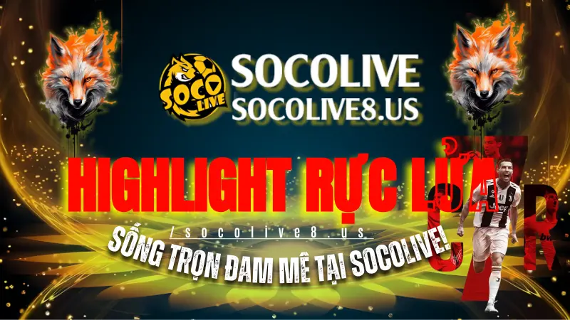 Highlight bóng đá trực tiếp online chất lượng cao trên Socolive